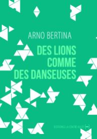 des_lions_comme_des_danseuses_arno_bertina